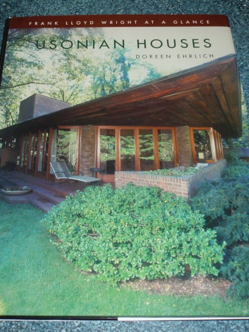 Usonian Houses: Frank Lloyd Wright at a Glance Book Chrysalis By Doreen Ehrlich